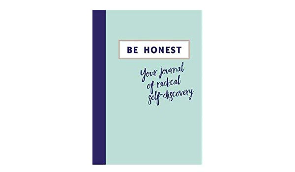 Be Honest: Your Journal of Self-discovery